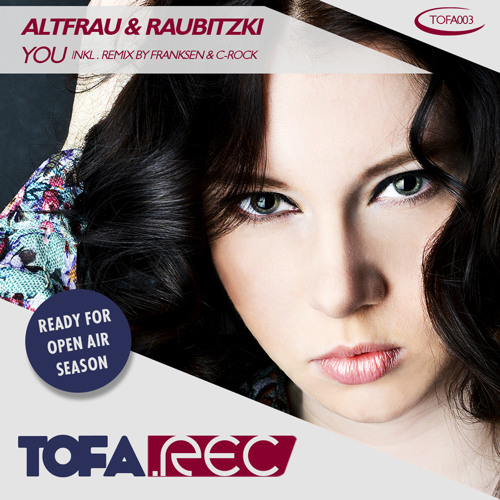 TOFA003 - Altfrau & Raubitzki - You inkl. Remix by C-Rock & Franksen (Snipped)