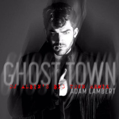Adam Lambert - Ghost Town (Dj Albin's Big Town Remix)
