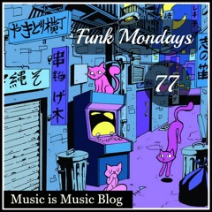 Funk Mondays # 77