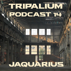 Tripalium Podcast 14 - Jaquarius