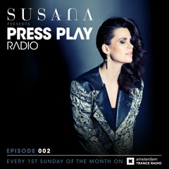 Susana presents Press Play Radio 002