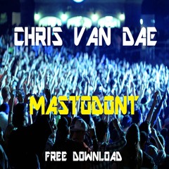 Chris van Dae - Mastodont (Original Mix)