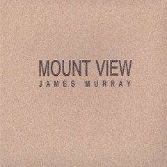 James Murray's "Mount View" (Preview)