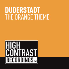 Duderstadt - The Orange Theme (OUT NOW) [High Contrast Recordings]