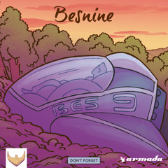 Besnine - Don't Forget [OUT NOW]