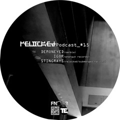 RELOCKED Podcast #15... feat. DEMONEYED + IGOR + STINGRAYS