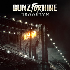 Gunz For Hire - Brooklyn [OUT NOW]