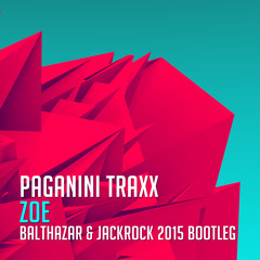 Paganini Traxx - Zoe (Balthazar & JackRock 2015 Bootleg) :: FREE DOWNLOAD