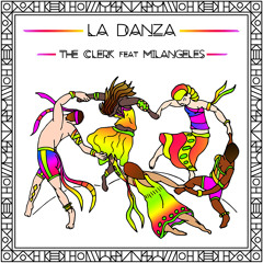 The Clerk Feat. Milangeles - La Danza