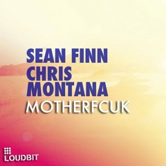 Chris Montana & Sean Finn - Motherfcuk (Original Mix) Teaser