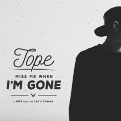 MISS ME WHEN I'M GONE Ft Dizz (prod by Zach Striar)