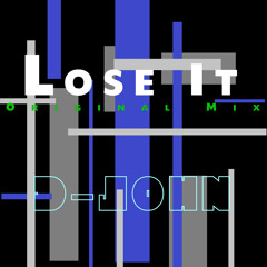 D-John - Lose it (Original Mix)
