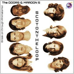 Break On Through (Animalsmix)The Doors Vs Maroon 5