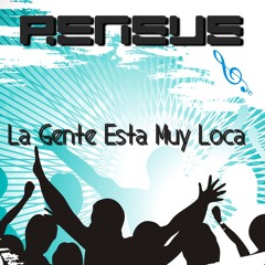Rensus - La Gente Esta Muy Loca