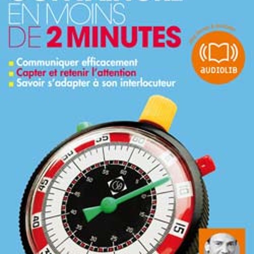 CONVAINCRE EN MOINS DE 2 MINUTES