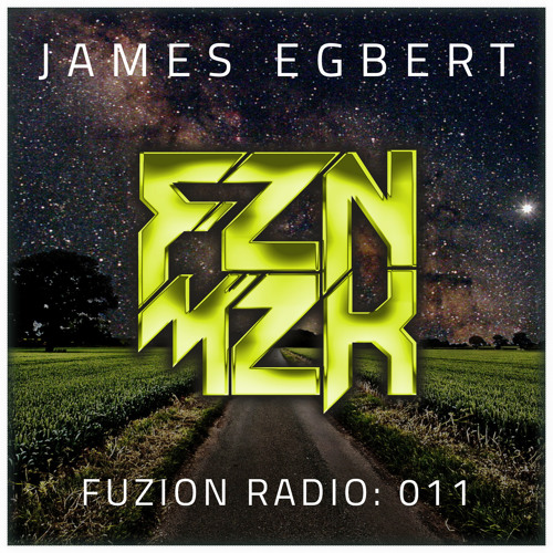 James Egbert - FUZION RADIO #011