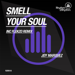 Joy Marquez - Smell Your Soul (Flekzo Remix) Traxsource Exclusive
