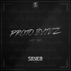 Proto Bytez - Let Go