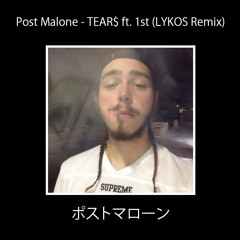 Post Malone - TEAR$ ft. 1st (LYKOS Remix)