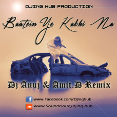 Khamoshiyan - Baatein Ye Kabhi Na {Dj Anuj & Amit D Remix}