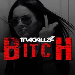 Trackillzz - Bitch