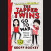 The Tapper Twins Go To War(With Each Other)by Geoff Rodkey - Audiobook Excerpt