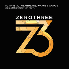Futuristic Polar Bears vs. Wayne & Woods - Gaia (Magnificence Edit) OUT NOW!