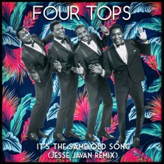 Four Tops - It's The Same Old Song (Jesse Javan Remix)
