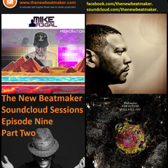 The New Beatmaker 'Soundcloud Sessions' Episode Nine, Part Two