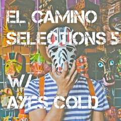 El Camino Selections (((Vol.5)))