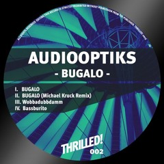 Audiooptiks - Bugalo (Michael Kruck Remix) - Thrilled!