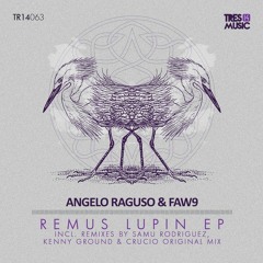 Angelo Raguso, FAW9 - Remus Lupin - (Samu Rodriguez Remix) [Tres14 Music]