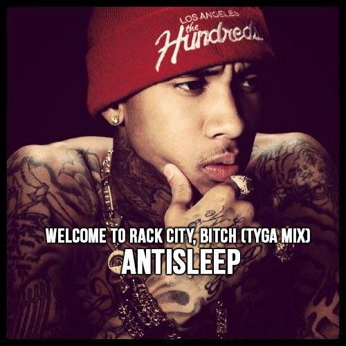 Welcome To Rack City, Bitch (Tyga Mix)