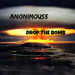 ANONIMOUS5 - DROP THE BOMB (original mix)