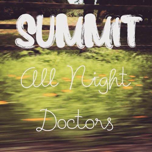 Summit - ' All Night Doctors ' ( Master )