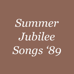 Summer Jubilee Songs '89