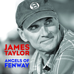 James Taylor - Angels of Fenway