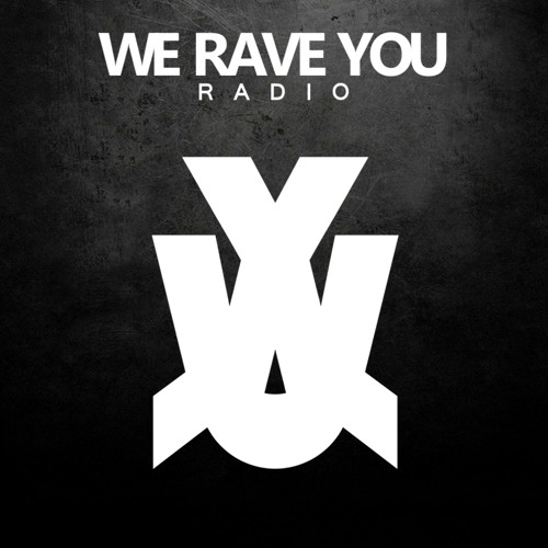 Stream We Rave You Listen To We Rave You Radio Playlist Online For