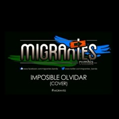 'Migrantes - Imposible Olvidar (Cover)