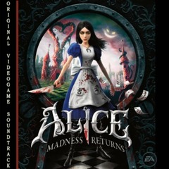 Alice Madness Returns / Intro To Vale Of Tears (Extended)