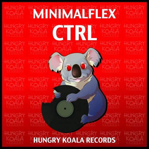 MinimalFlex - Ctrl ( Original Mix ) [Hungry Koala Records]