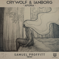Crywolf & Ianborg - Aporia (Samuel Proffitt Remix)