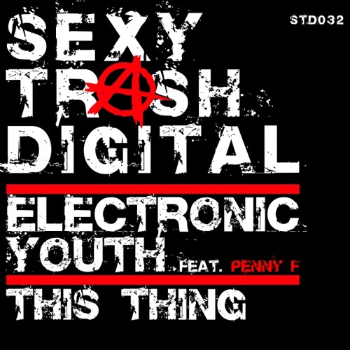Electronic Youth - This Thing ft. Penny F (Dub Mix) [Premiere]