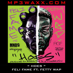 Feli Fame ft. Fetty Wap "HOES"