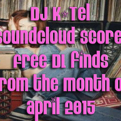 DJ K-Tel's FREE DL finds 2015 04