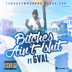 03  Bitches A'int Shit Ft Gval