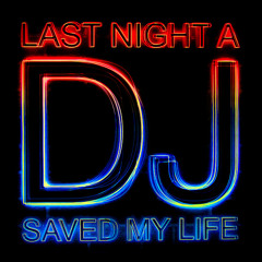 "LAST NIGHT A DJ SAVED MY LIFE"  2015 MADSCRATCH REMIXX