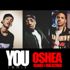 Oshea ~ You (Remix) Ft - Keanu & Malachiae [Prod by XL Eagle]