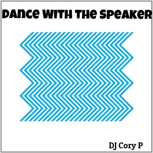 DJ Cory P - Dance With The Speaker (Original Mix)