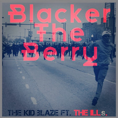 Blaze - Blacker The Berry Freestyle Feat The ILLs.